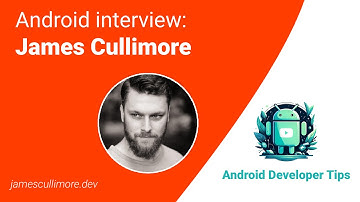 Android interview — James Cullimore (jamescullimore.dev)