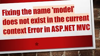 Fixing the name 'model' does not exist in the current context Error in ASP.NET MVC