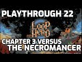 Loop Hero Playthrough - 22 - Chapter 3 Boss With the Necromancer