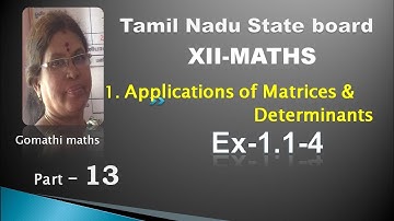 12-M_ Ex-1.1-4 Applications of matrices and determinants # Gomathi maths and english
