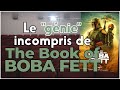 Le gnie  incompris de  the book of boba fett