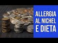 Allergia al Nichel e Dieta - Cosa Mangiare