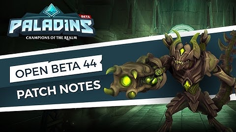 Paladins - Patch Preview - Open Beta 44