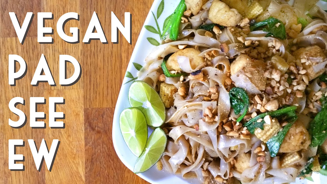 VEGAN PAD SEE EW | Thai Stir-fry Noodle Recipe - YouTube