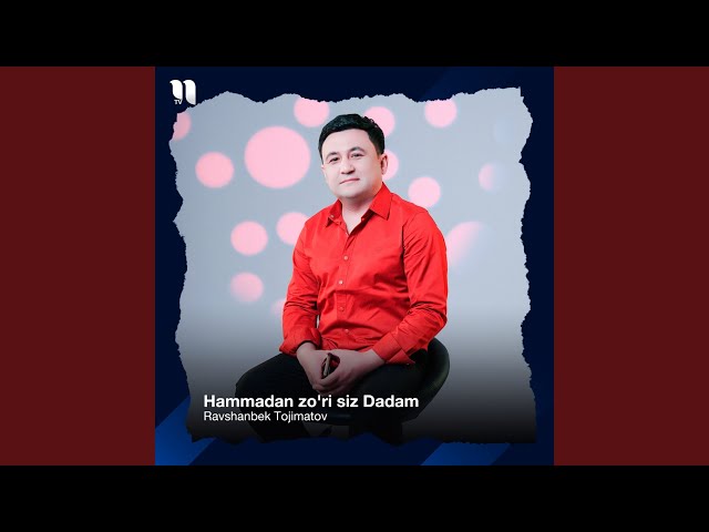Hammadan zo'ri siz Dadam