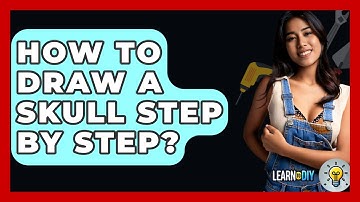 How To Draw A Skull Step By Step? - LearnToDIY360.com