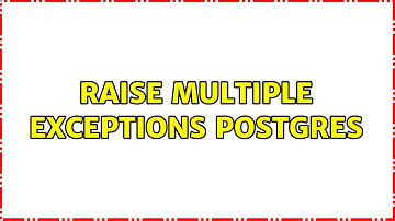 Raise Multiple Exceptions Postgres