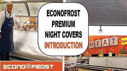 Econofrost - Premium Night Covers for Refrigerated Display Cases in Supermarkets and Grocery Stores
