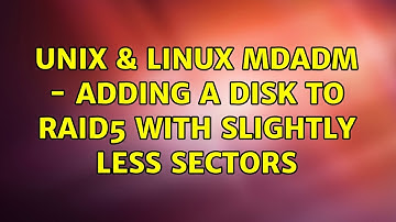 Unix & Linux: MDADM - adding a disk to RAID5 with slightly less sectors (2 Solutions!!)