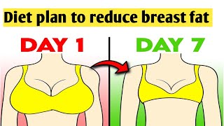 Diet plan to reduce breast fat in 7 days ll 7 days diet plan to lose breast fatll