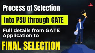 PSU Selection Process Through GATE | GATE Application to Final Selection | GATE 2023 & GATE 2024