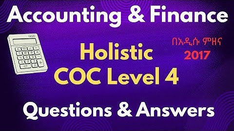Accounting and finance COC level 4 questions with Answers part 1 | #Accounting_coc_level_4