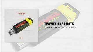 Twenty One Pilots - Level of Concern (Bass Track)
