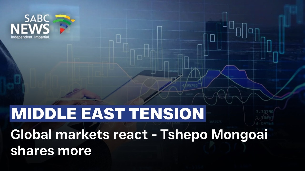 Middle East Conflict | Global markets react - Tshepo Mongoai shares more