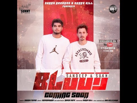 Blood || Sandeep And Sukh || Lyrical Video || New Punjabi Songs 2018 || Sunny Records