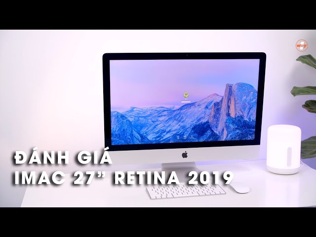 Dùng iMac để làm việc khác biệt thật AE ạ !!! Đánh giá iMac 2019 ở thời điểm hiện tại.