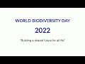 World Biodiversity Day 2022 - For a shared future for all life