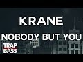 KRANE - Nobody But You