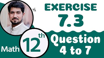 Exercise 7.3 Question 4,5,6,7 | 12th Class Math Chapter 7 | FSc Math Part 2 Chapter 7