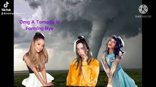 Omg A Tornado Is Forming Bye
