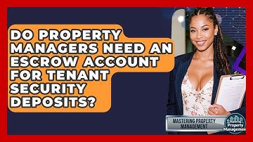Do Property Managers Need An Escrow Account For Tenant Security Deposits?