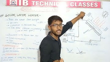 Lec-5 | Solar Water Heater | Solar Power Technologies| Solar cell| @IBTechnicalClasses