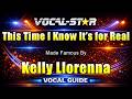 This Time I Know It's For Real - Kelly Llorenna KARAOKE With Vocal Guide