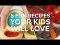 6 Fun Recipes Your Kids Will Love • Tasty Recipes