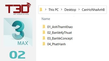 Tạo thư mục công việc và liên kết với 3ds Max 2021 - PROJECT FOLDER MANAGE