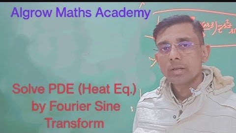 Application of Fourier Transform: To Solve Partial Differential equation (Heat Eq.) by F.S.T.