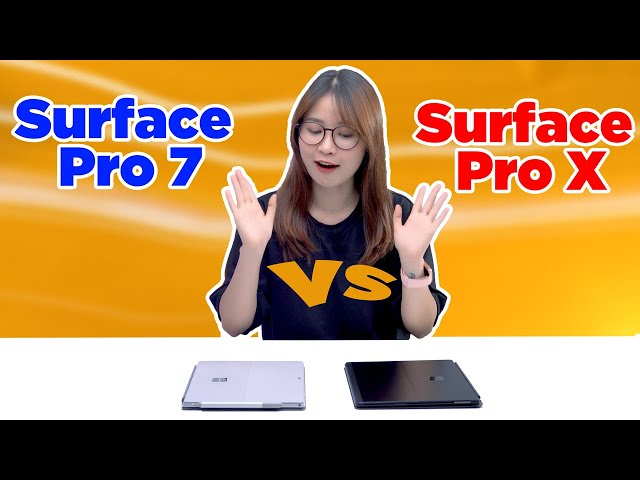 Nên chọn Surface Pro 7 hay Surface Pro X?