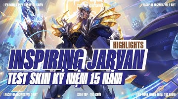 [HIGHLIGHT] Trải nghiệm skin Inspiring Jarvan - OUT RỪNG LEE BẠN | LMHT TỐC CHIẾN