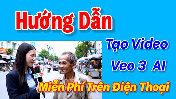 Hướng dẫn tạo video veo 3 , AI miễn phí trên điện thoại.