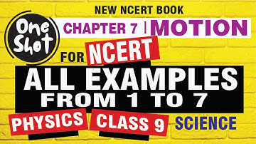 all examples of ncert class 9 motion numericals | class 9 | chapter 7 | motion |examples from 1 to 7