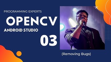 Learn OpenCV in Android Studio Part 3 (Solving Bugs)