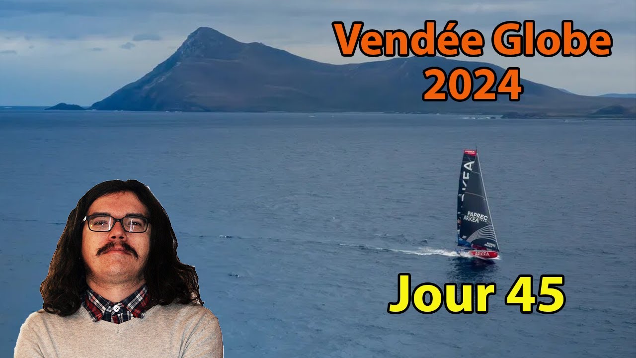 ⛵Vendée Globe 2024-2025🇫🇷 : Jour 45 Débrief (Richomme, Roura, Bestaven, Dalin...)