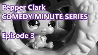 Lps Pepper Clark Comedy Minute Series Episode 3 - Starring Pepper, Donna And Britney