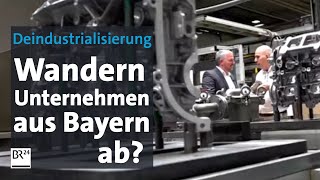 Deindustrialisierung: Wandern Unternehmen aus Bayern ab? | mehr/wert | BR24