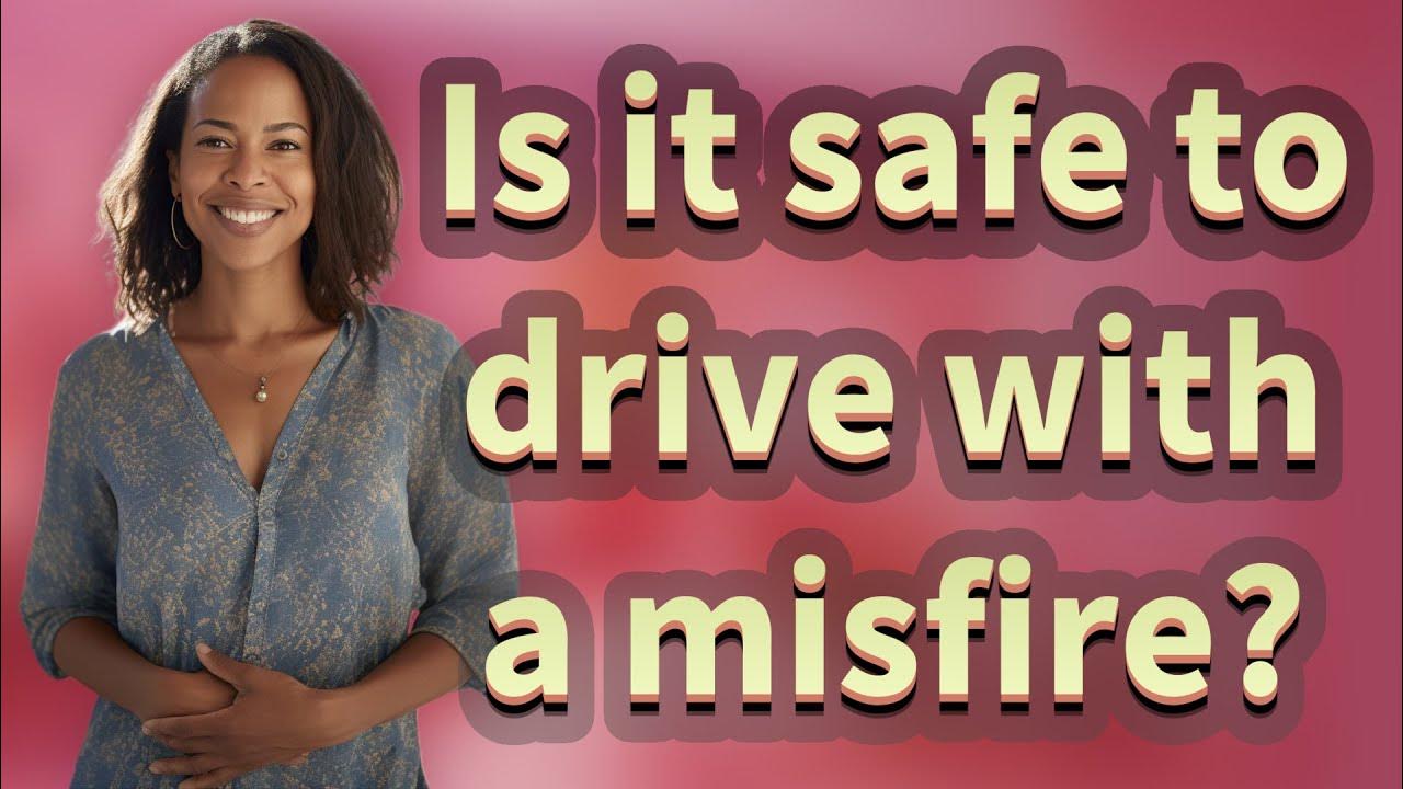 is-it-safe-to-drive-with-a-misfire-youtube