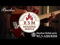 ローステッドメイプル採用モデルBacchus WL5-ASH RSM 試奏動画