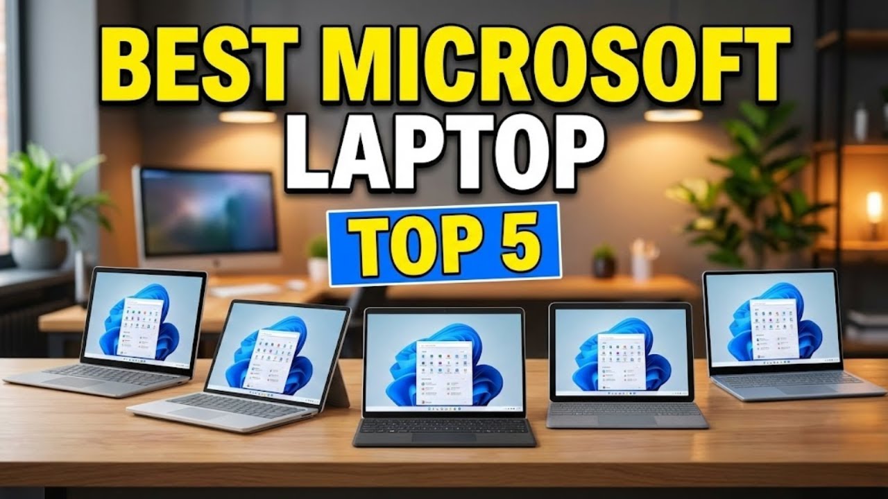️ Best Microsoft Laptop (2025) – Top 5 Surface Picks for Students