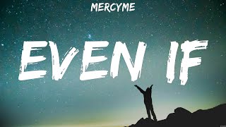Even If  MercyMe (Lyrics)  Trust In You, You Say, Jireh