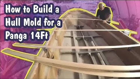 How to Build a Hull Mold for a Panga 14ft