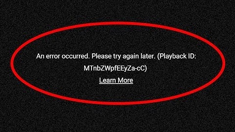 How to fix An error occurred Please try again later in Youtube