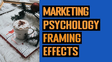 Framing Effects - Interesting Marketing Psychology Explained By Examples