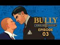 Road to become the biggest bully  bully  episode 03