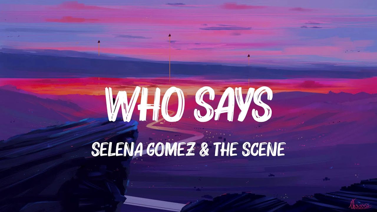 Who Says - Selena Gomez & The Scene (Lyrics) Becky G, Justin Bieber,... MIX