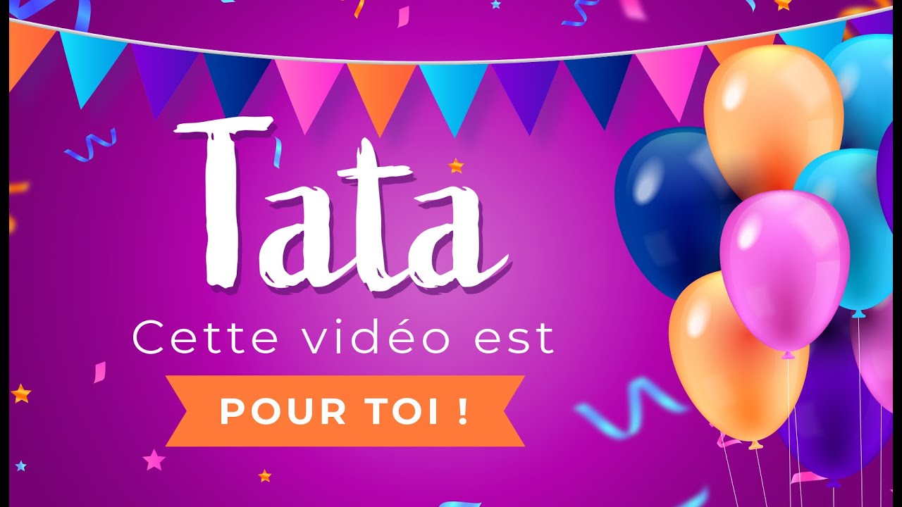 Joyeux anniversaire Tata ! - YouTube