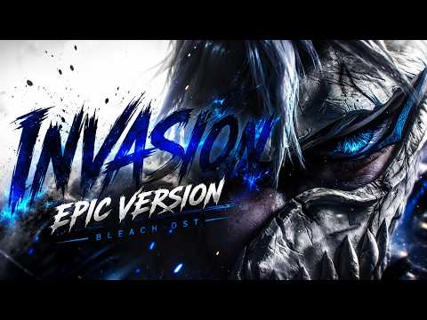 Invasion — EPIC Version | Bleach OST Remake