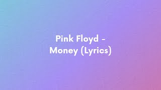 Pink Floyd - Money (Lyrics)